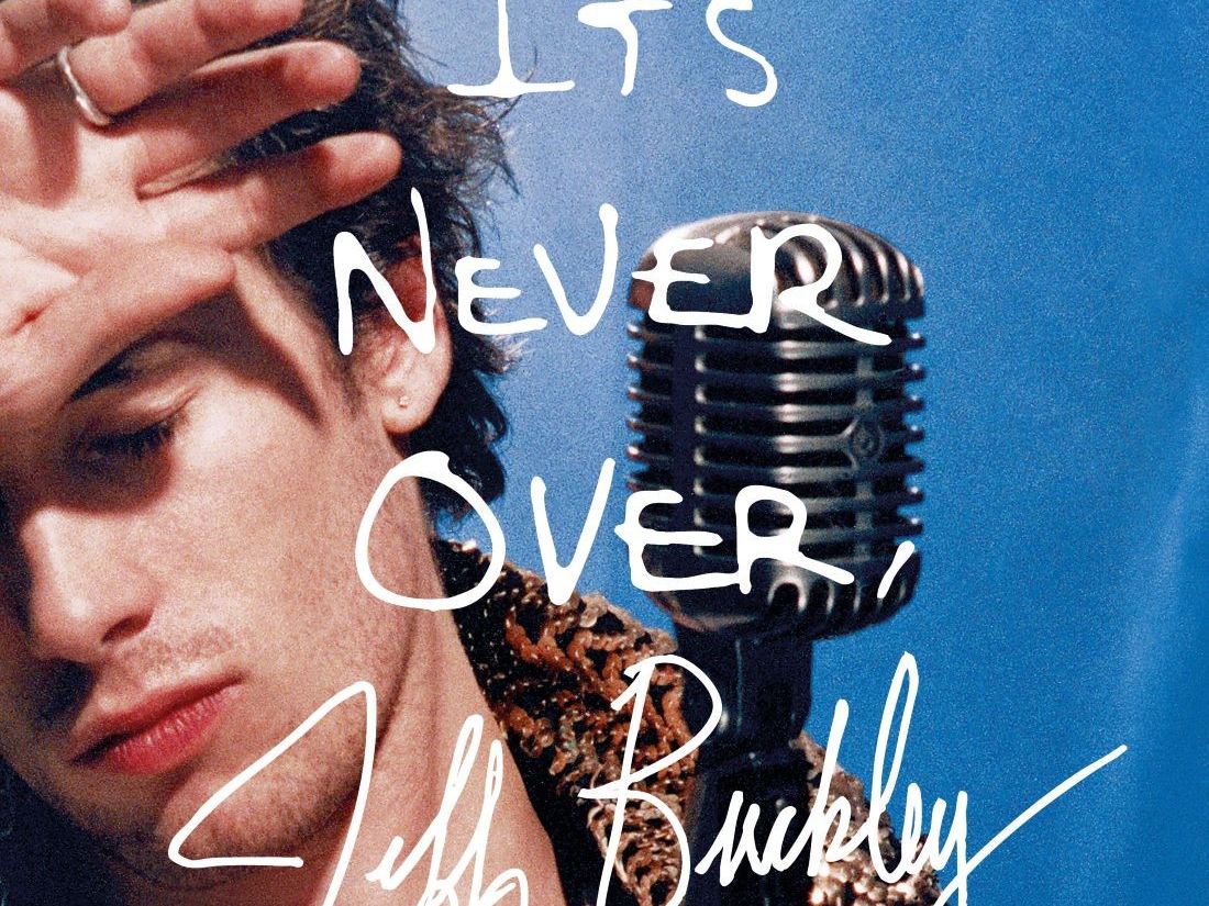 It’s Never Over, Jeff Buckley 2D/T