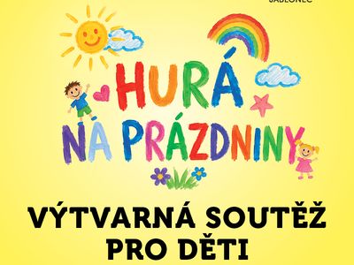Výtvarná soutěž pro děti - "Hurá na prázdniny" – Central Jablonec