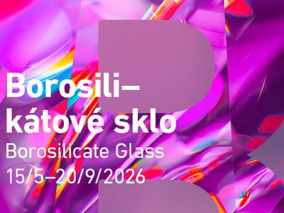 BOROSILICATE GLASS – State Museum of Glass and Jewellery in Jablonec nad Nisou