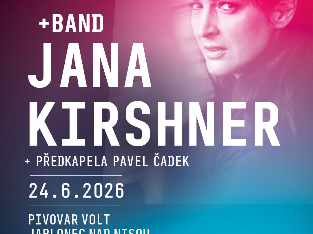 Jana Kirschner, support act Pavel Čadek